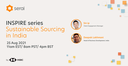 INSPIRE series: Sustainable Sourcing in India