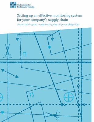 Partnership for Sustainable Textiles: Due Diligence - Setting up an effective monitoring system for your company’s supply chain