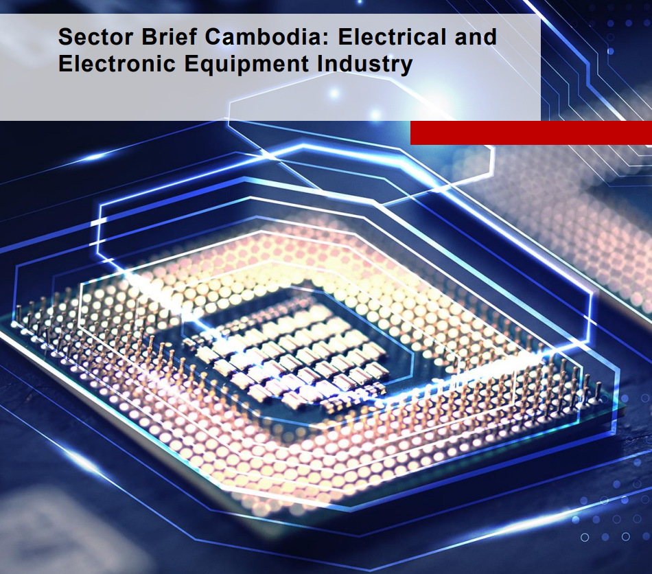 Sector Brief Cambodia Electrical and Electronic Equipment Industry.PNG